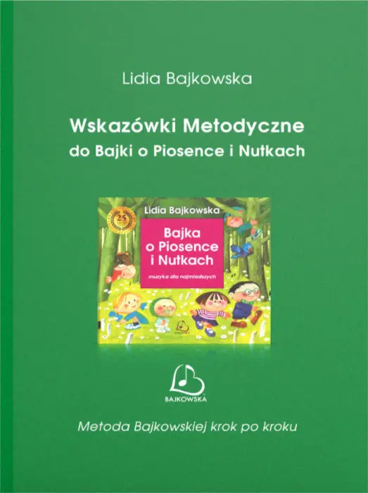 Wskazówki metodyczne do Bajki o Piosence i Nutkach, poradnik metodyczny